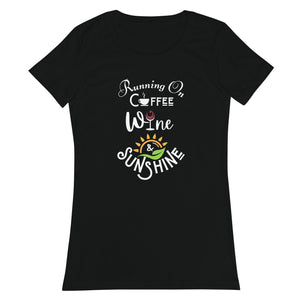 Running on Coffee, Wine & Sunshine - Women’s fitted t-shirt